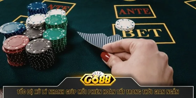 Tốc độ xử lý nhanh giúp mỗi phiên hoàn tất trong thời gian ngắn