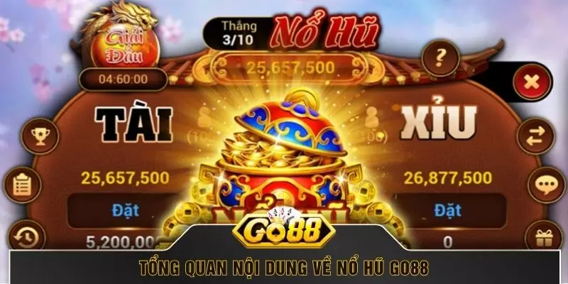 Tổng quan nội dung về nổ hũ GO88